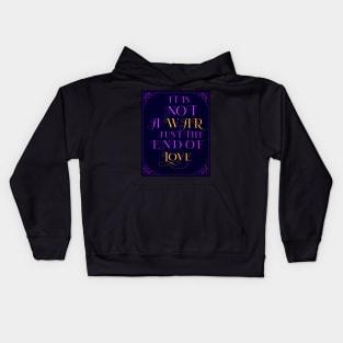 It is not a war, just  the end of love Kids Hoodie